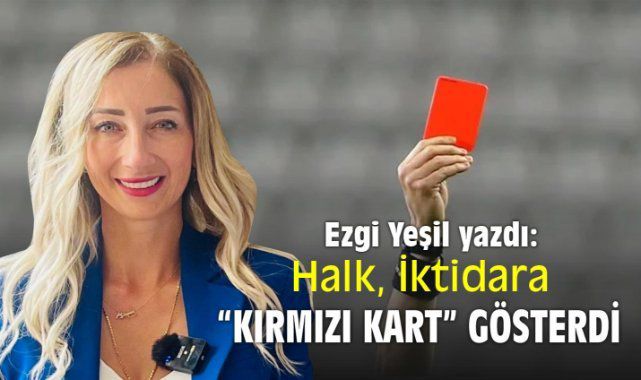 Halk, İktidara “Kırmızı Kart” gösterdi